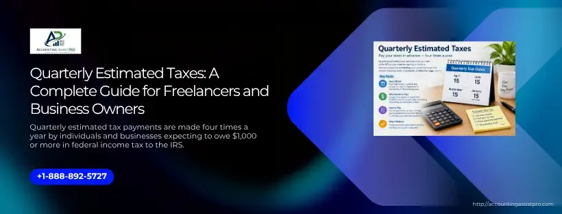 Quarterly Estimated Taxes: A Complete Guide for Freelancers and Business Owners